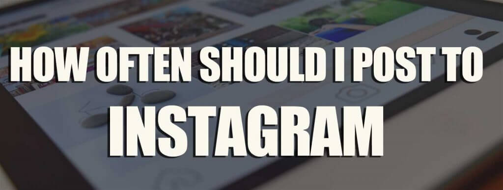how often should i post to instagram